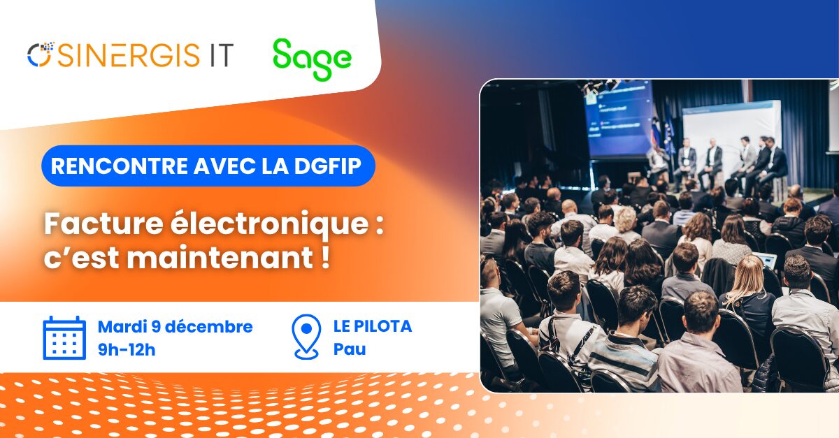 Annonce d'une réunion sur la facturation électronique avec la DGFIP, organisée par Sinergis IT et Sage, le 9 décembre de 9 à 12 au Pilota, Pau, avec une photo d'une table ronde. Annonce d'une réunion sur la facturation électronique avec la DGFIP, organisée par Sinergis IT et Sage, le 9 décembre de 9 à 12 au Pilota, Pau, avec une photo d'une table ronde.